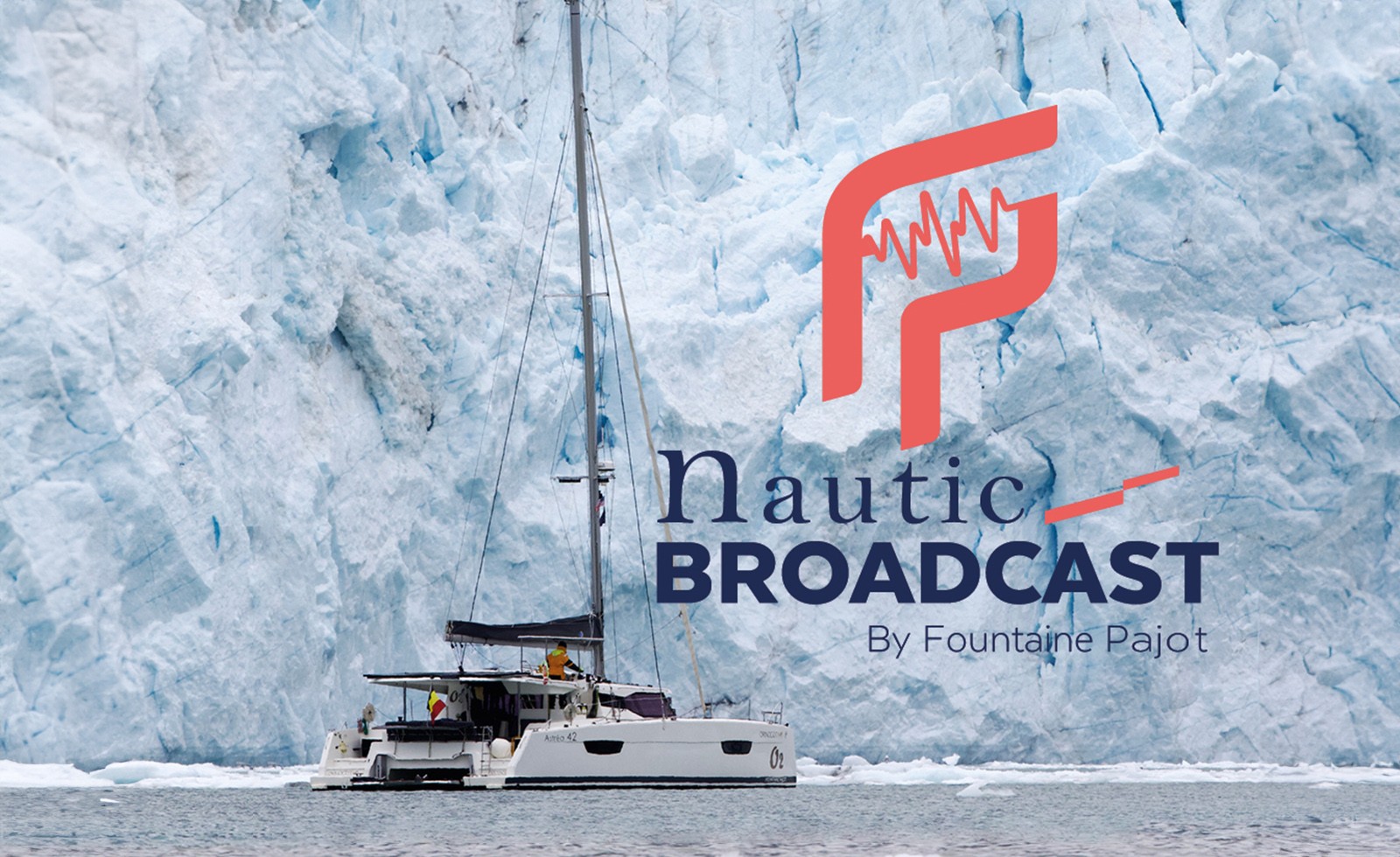 Fountaine Pajot's Exclusive Nautic Broadcast